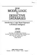 From Modal Logic to Deductive Databases: Introducing a Logic Based Approach to Artificial Intelligence - Gochet, Paul, and Gregoire, Eric, and Gribomont, Pascal