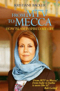 From MTV to Mecca: How Islam Inspired My Life