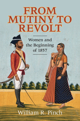 From Mutiny to Revolt - Pinch, William R