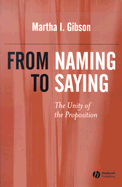 From Naming to Saying: The Unity of the Proposition