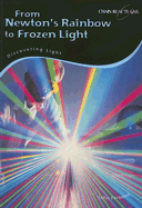 From Newton's Rainbow to Frozen Light: Discovering Light
