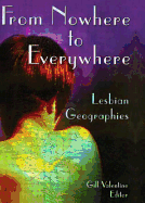 From Nowhere to Everywhere: Lesbian Geographies