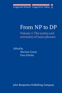 From NP to DP: Volume 1: The Syntax and Semantics of Noun Phrases