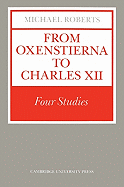 From Oxenstierna to Charles XII: Four Studies