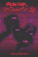 From Pain, a Carved Out Life