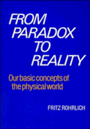From Paradox to Reality: Basic Concepts of the Physical World