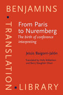 From Paris to Nuremberg: The Birth of Conference Interpreting