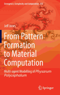 From Pattern Formation to Material Computation: Multi-Agent Modelling of Physarum Polycephalum