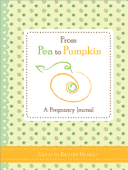 From Pea to Pumpkin: A Pregnancy Journal