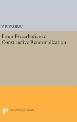 From Perturbative to Constructive Renormalization - Rivasseau, Vincent