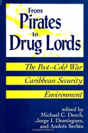 From Pirates to Drug Lords: The Post - Cold War Caribbean Security Environment