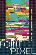 From Point to Pixel: A Genealogy of Digital Aesthetics