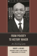 From Poverty to History Maker: An Autobiography