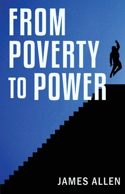From Poverty to Power - Allen, James