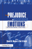 From Prejudice to Intergroup Emotions: Differentiated Reactions to Social Groups