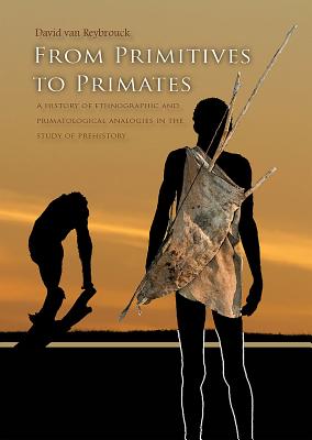 From Primitives to Primates - Van Reybrouck, David