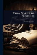 From Printer to President