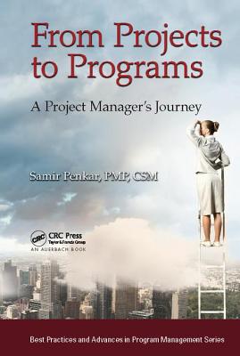 From Projects to Programs: A Project Manager's Journey - Penkar, Samir