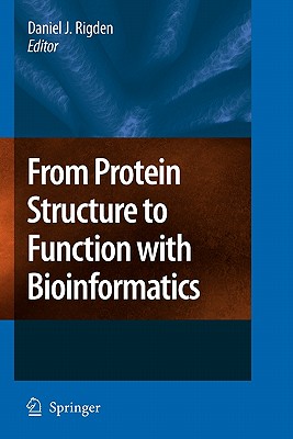 From Protein Structure to Function with Bioinformatics - Rigden, Daniel John (Editor)