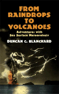 From Raindrops to Volcanoes: Adventures with Sea Surface Meteorology