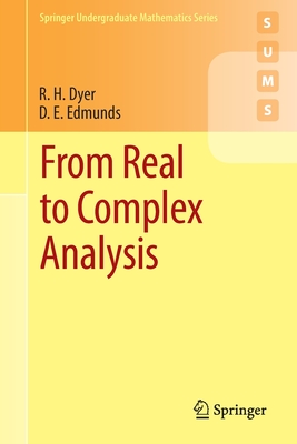 From Real to Complex Analysis - Dyer, R H, and Edmunds, D E