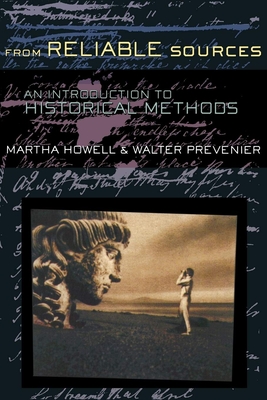 From Reliable Sources - Howell, Martha, and Prevenier, Walter