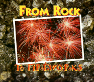From Rock to Fireworks