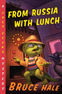 From Russia with Lunch, 14: A Chet Gecko Mystery