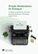 From Sentences to Essays: A Guide to Reflective Writing Through Reflective Thinking: Student's Edition