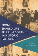 From Shared Life to Co-Resistance in Historic Palestine