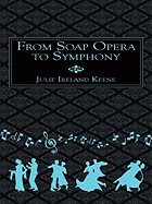 From Soap Opera to Symphony