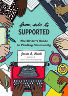 From Solo to Supported: A Writer's Guide to Finding Community