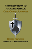From Sorrow to Amazing Grace: One Cop's Journey