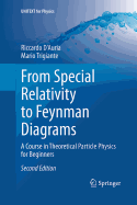 From Special Relativity to Feynman Diagrams: A Course in Theoretical Particle Physics for Beginners