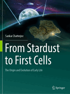 From Stardust to First Cells: The Origin and Evolution of Early Life