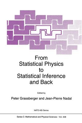 From Statistical Physics to Statistical Inference and Back - Grassberger, P (Editor), and Nadal, J P (Editor)