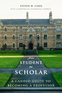 From Student to Scholar: A Candid Guide to Becoming a Professor