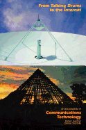 From Talking Drums to the Internet: An Encyclopedia of Communications Technology