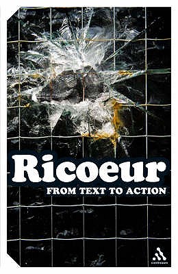 From Text to Action: Essays in Hermeneutics II - Ricoeur, Paul, and Thompson, John B. (Translated by), and Blamey, Kathleen (Translated by)