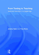 From Texting to Teaching: Grammar Instruction in a Digital Age