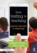 From Texting to Teaching: Grammar Instruction in a Digital Age