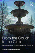 From the Couch to the Circle: Group-Analytic Psychotherapy in Practice