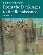 From the Dark Ages to the Renaissance: 700-1599AD