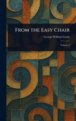 From the Easy Chair - Curtis, George William