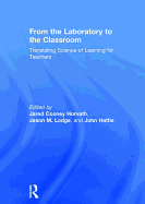 From The Laboratory to the Classroom: Translating Science of Learning for Teachers