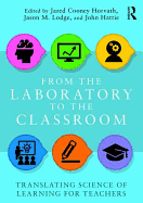 From The Laboratory to the Classroom: Translating Science of Learning for Teachers