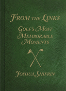 From the Links: Golf's Most Memorable Moments