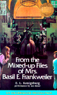 From the Mixed-Up Files of Mrs. Basil E. Frankweiler