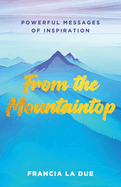 From the Mountaintop: Powerful Messages of Inspiration