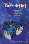 From the Outside in: Connecting to the Community Around You